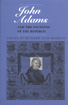 Front cover of John Adams and the Founding of the Republic