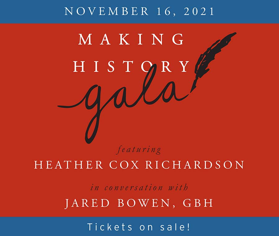 Making History Gala 2021, nov 16, featuring Heather Cox Richardson; click to purchase tickets