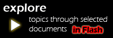 Explore topics through selected documents in Flash.