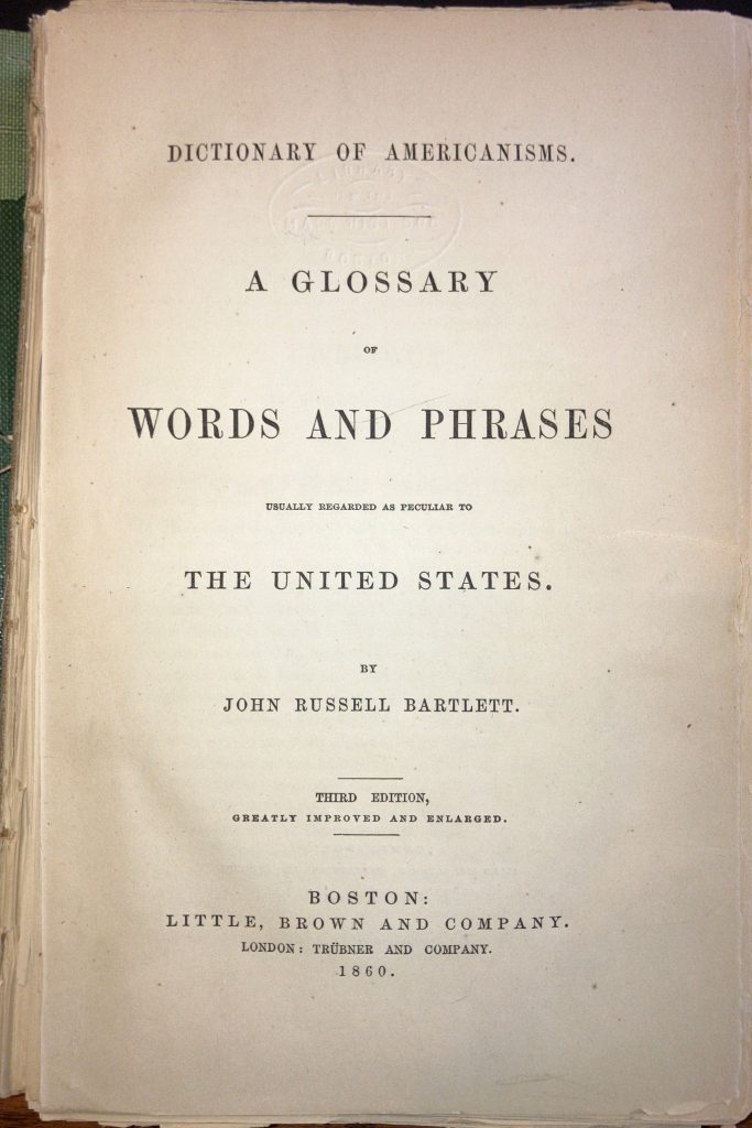 Title page of John Russell Bartlett’s Dictionary of Americanisms: A Glossary of Words and Phrases Usually Regarded as Peculiar to the United States.