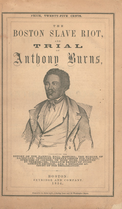 Boston Slave Riot, and Trial of Anthony Burns Pamphlet