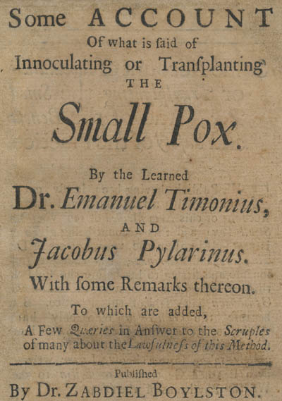 Some account of what is said of inoculating or transplanting the small pox-by the learned Dr. Emanuel Timonius, and Jacobus Pylarinus ; with some remarks thereon... Pamphlet